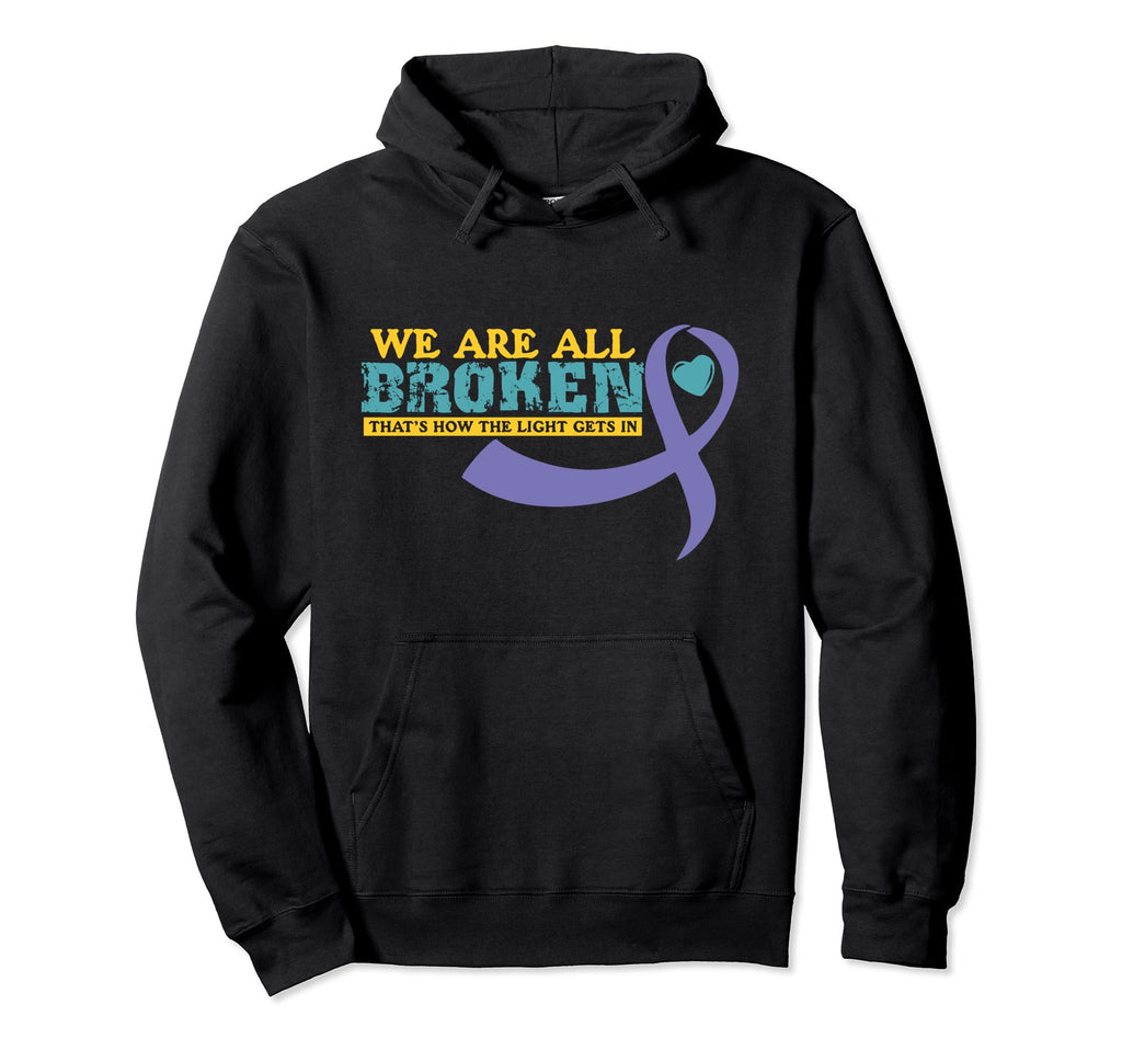 We Are All Broken Suicide Awareness Hoodie - Fun Novelty Design Unisex - T-Shirt, Sweatshirt, Hoodie