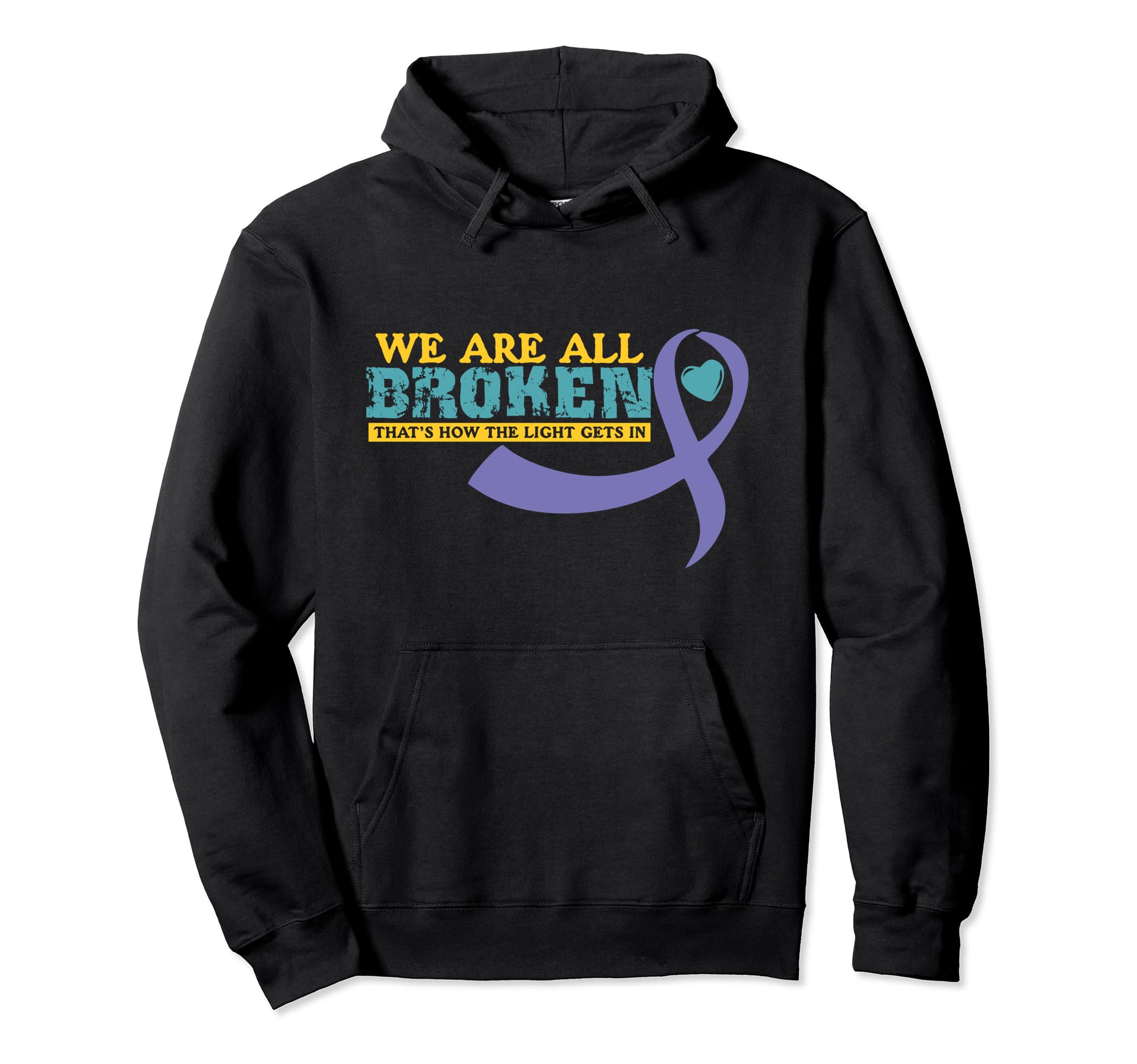 We Are All Broken Suicide Awareness Hoodie - Fun Novelty Design Unisex - T-Shirt, Sweatshirt, Hoodie