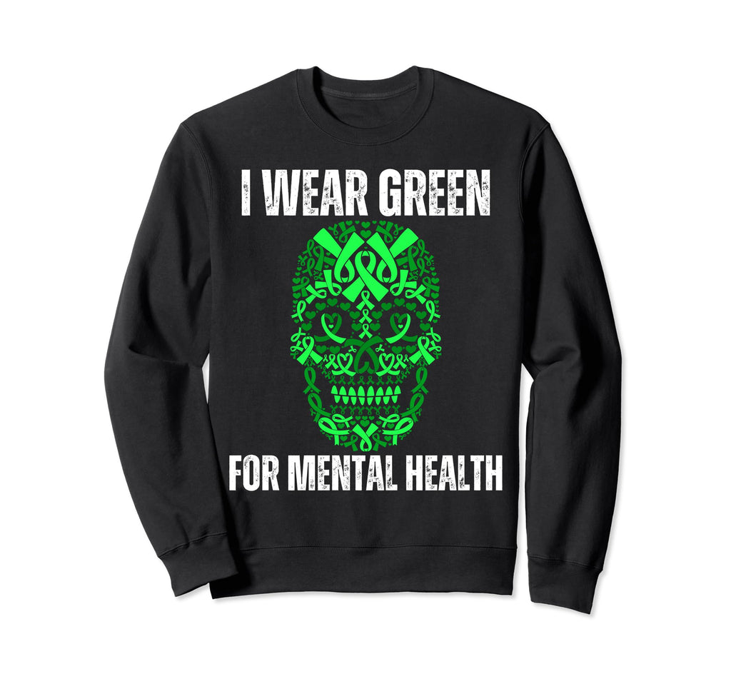 Sugar Skull I Wear Green Mental Sweatshirt - Fun Novelty Design Men Women - T-Shirt, Sweatshirt, Hoodie
