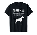 Doberman Because Therapy Is T-Shirt - Aesthetic Graphic for Adults - T-Shirt, Sweatshirt, Hoodie