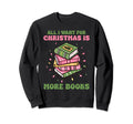 What I Want From Is More Books Sweatshirt - Unique Graphic Unisex - T-Shirt, Sweatshirt, Hoodie