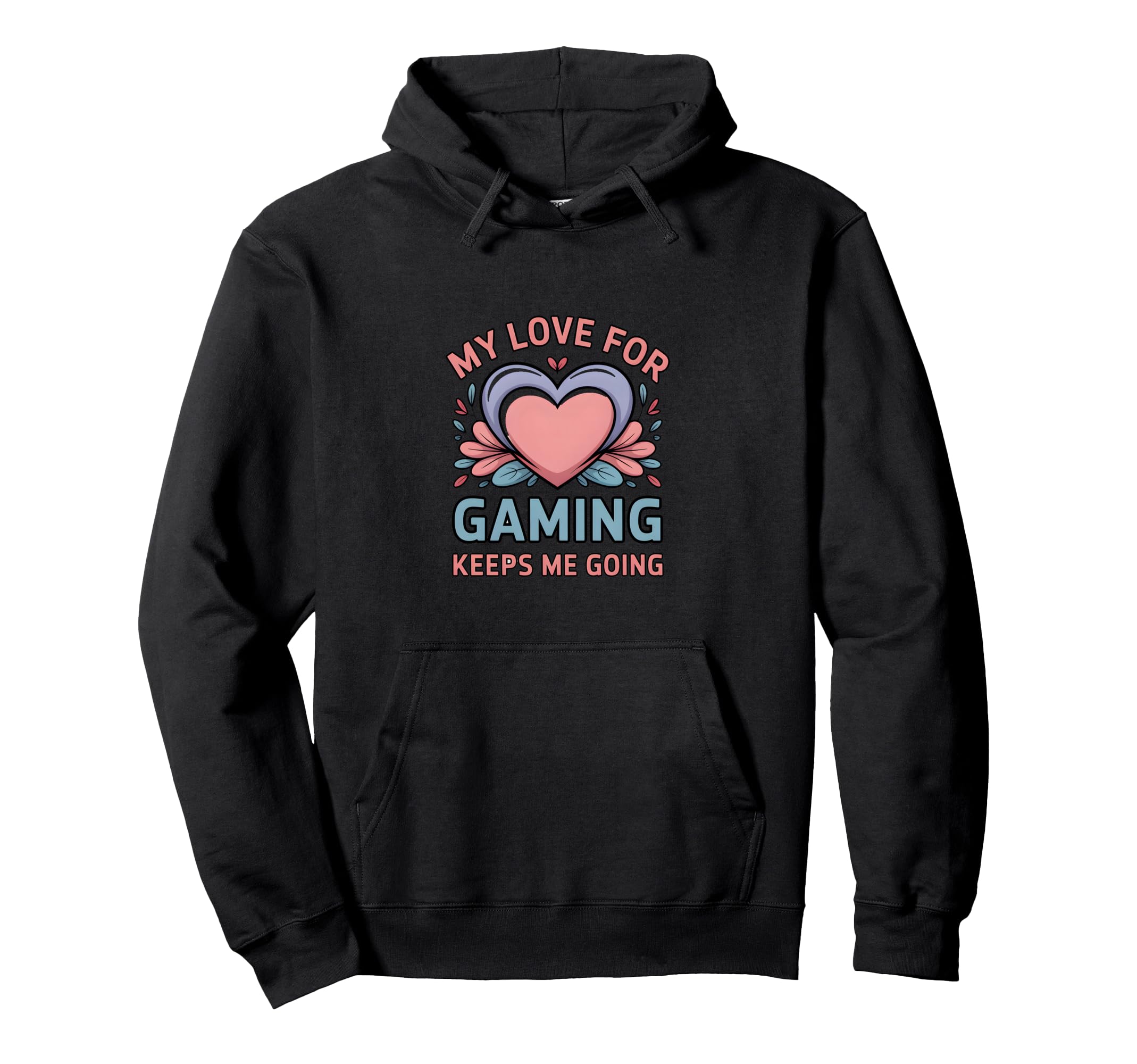 My Love Gaming Keeps Me Going Gamer Hoodie - Minimalist Print Unisex - T-Shirt, Sweatshirt, Hoodie