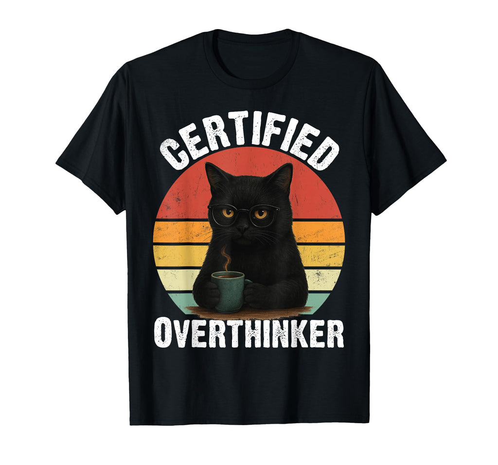 Certified Overthinker Funny Coffee T-Shirt - Fun Novelty Design Men Women - T-Shirt, Sweatshirt, Hoodie