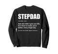 Stepdad Definition Fathers Day Proud Sweatshirt - Trendy Graphic Men Women - T-Shirt, Sweatshirt, Hoodie