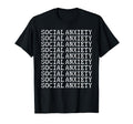 Social Anxiety T-Shirt - Fun Novelty Design Unisex - T-Shirt, Sweatshirt, Hoodie