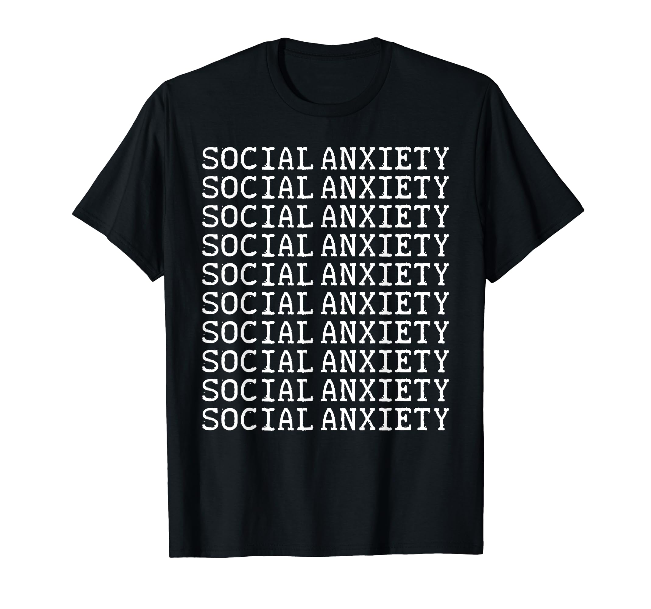 Social Anxiety T-Shirt - Fun Novelty Design Unisex - T-Shirt, Sweatshirt, Hoodie