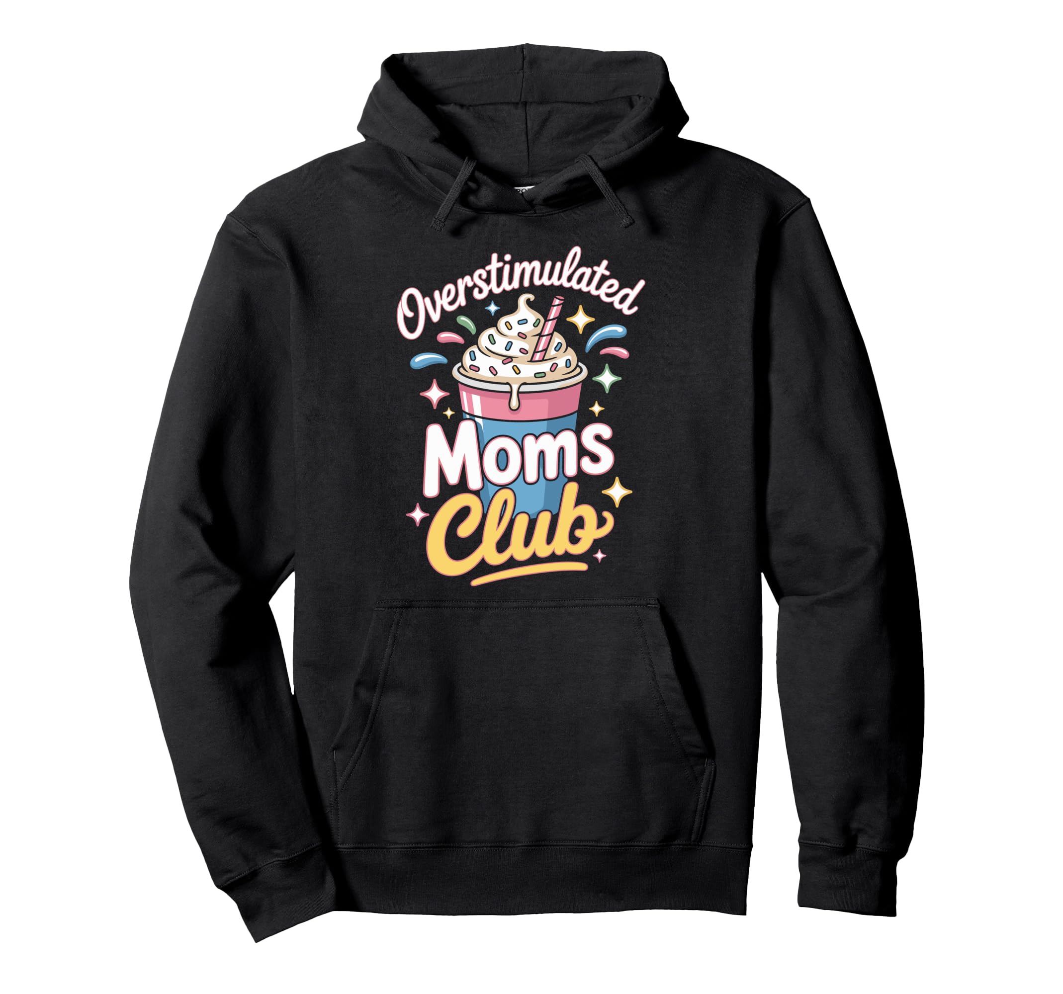 Overstimulated Moms Club Mothers Day Mom Hoodie - Fun Novelty Design Unisex - T-Shirt, Sweatshirt, Hoodie