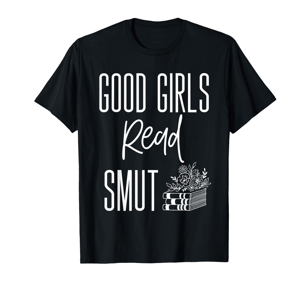 Good Read Smut Spicy Book Readers T-Shirt - Novelty Apparel Men Women - T-Shirt, Sweatshirt, Hoodie