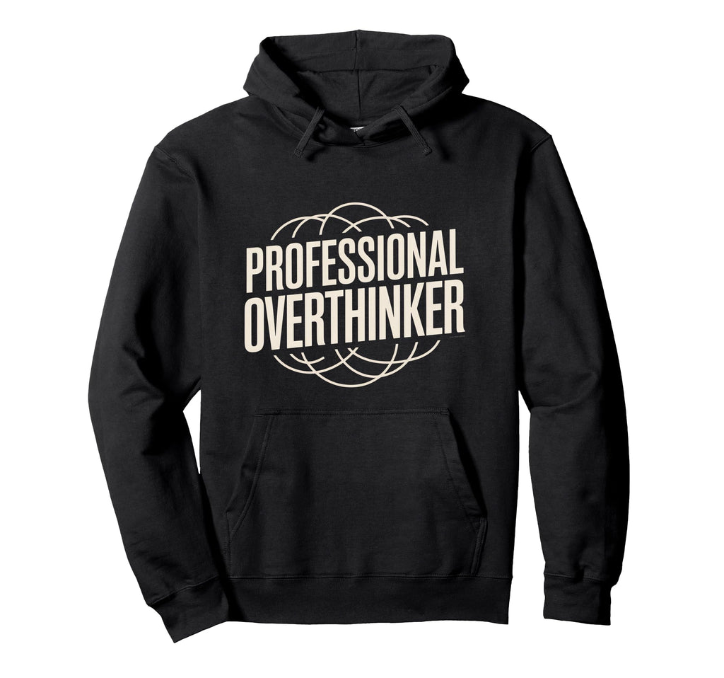 Professional Overthinker Funny Hoodie - Minimalist Print Men Women - T-Shirt, Sweatshirt, Hoodie