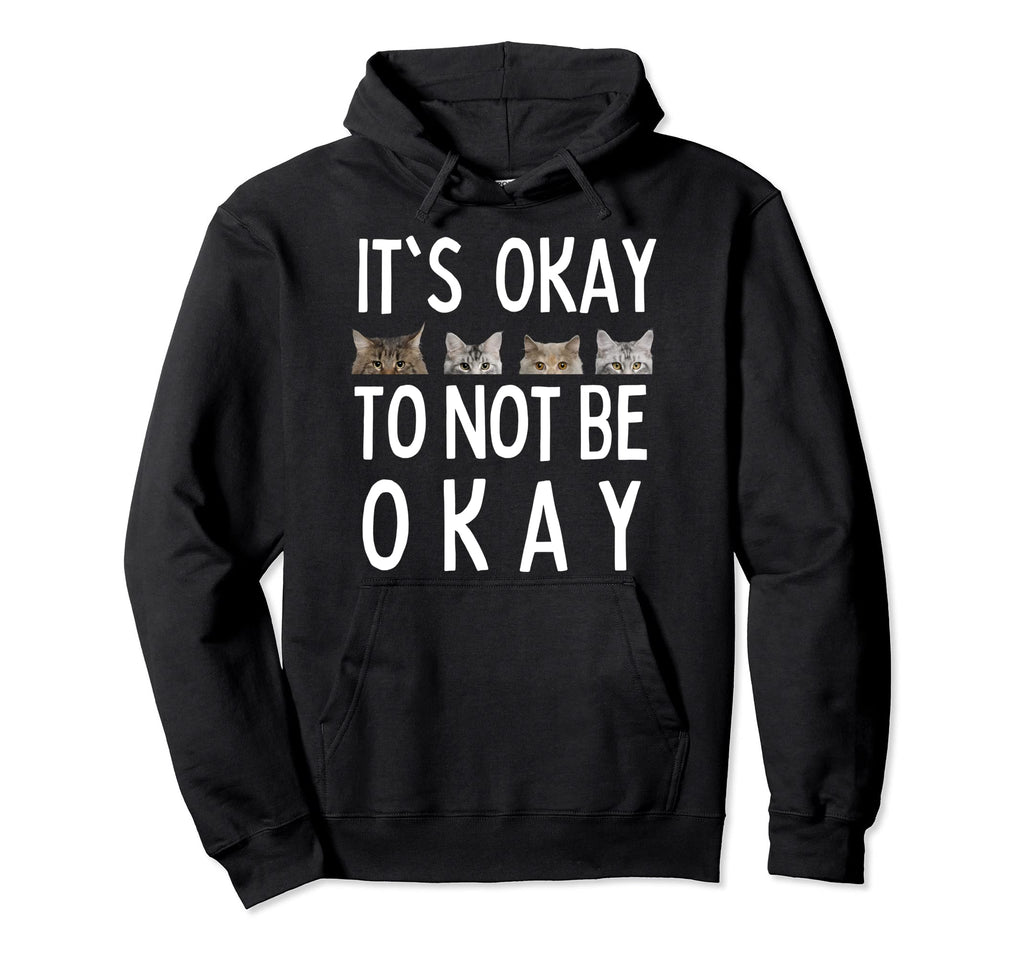 Its Okay To Not Be Okay Cat Sunflower Hoodie - Novelty Apparel Men Women - T-Shirt, Sweatshirt, Hoodie