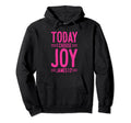 Today I Choose Joy James 1 2 Hoodie - Aesthetic Graphic Men Women - T-Shirt, Sweatshirt, Hoodie
