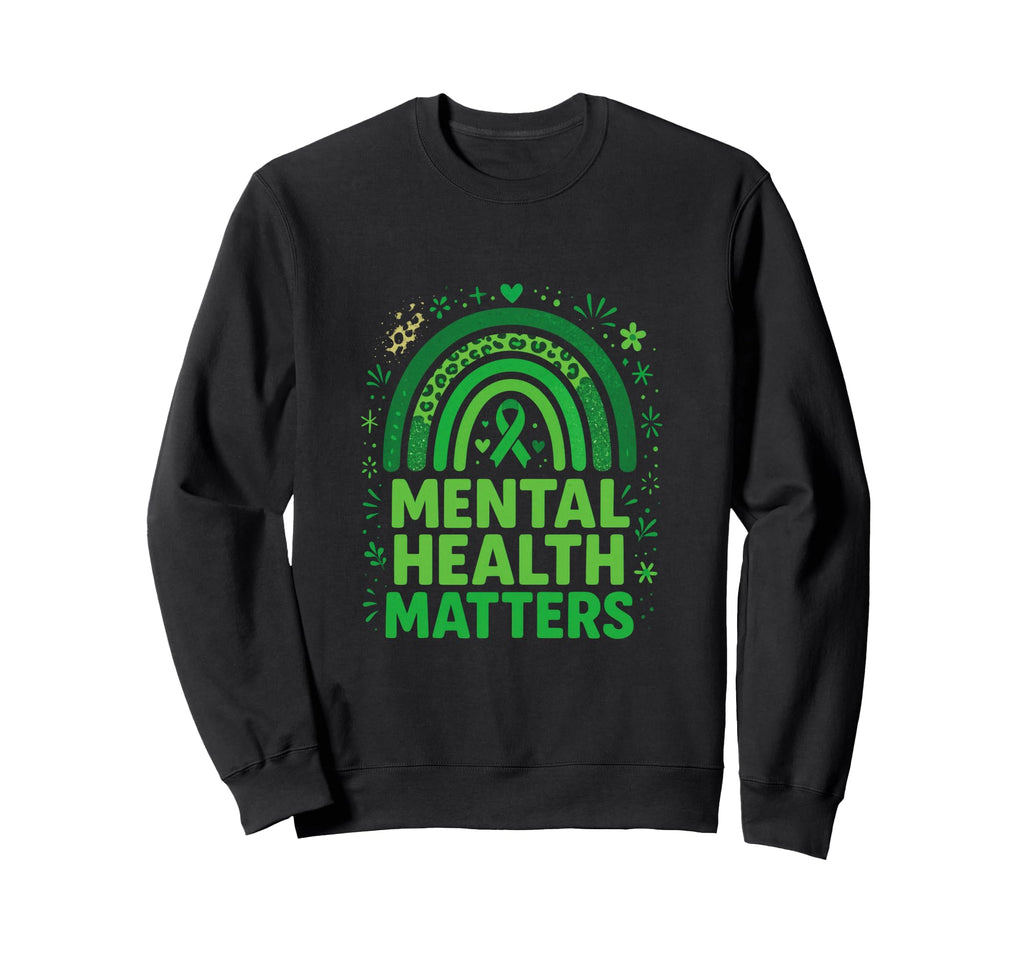 Mental Health Matters Sweatshirt - Casual Everyday Wear for Adults - T-Shirt, Sweatshirt, Hoodie