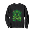 Mental Health Matters Sweatshirt - Casual Everyday Wear for Adults - T-Shirt, Sweatshirt, Hoodie