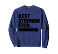 Best Step Mom Ever Sweatshirt - Aesthetic Graphic Men Women - T-Shirt, Sweatshirt, Hoodie