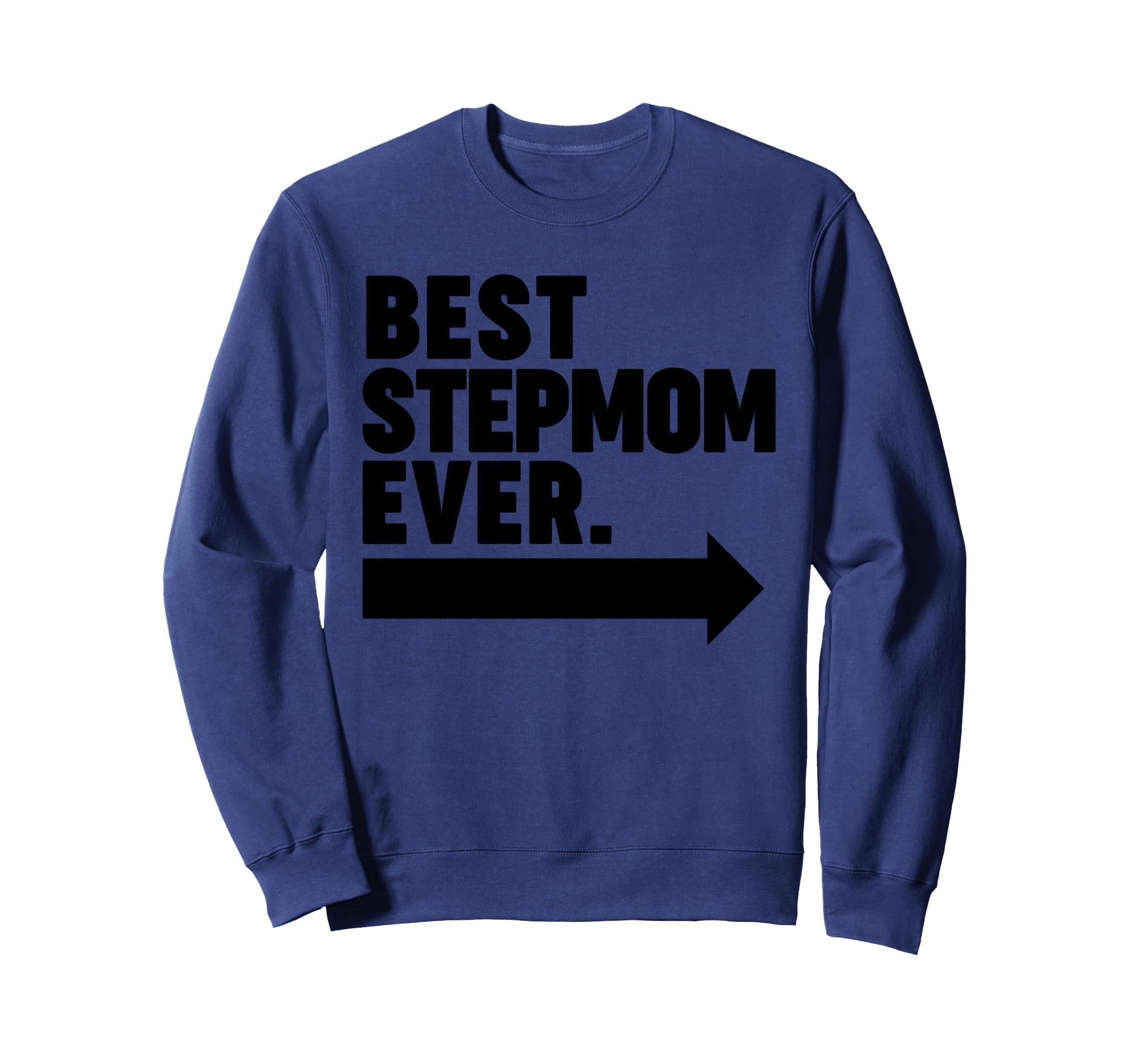 Best Step Mom Ever Sweatshirt - Aesthetic Graphic Men Women - T-Shirt, Sweatshirt, Hoodie