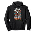 Jesus Is My Savior Dogs Are My Therapy Hoodie - Unique Graphic Unisex - T-Shirt, Sweatshirt, Hoodie
