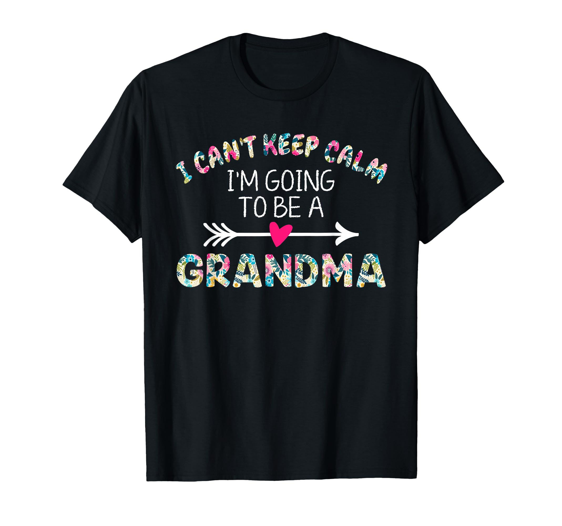 I Cant Keep Calm Im Going To Be Grandma T-Shirt - Custom Art Print Unisex - T-Shirt, Sweatshirt, Hoodie