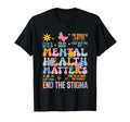End Stigma Mental Health Matters T-Shirt - Trendy Graphic Unisex - T-Shirt, Sweatshirt, Hoodie