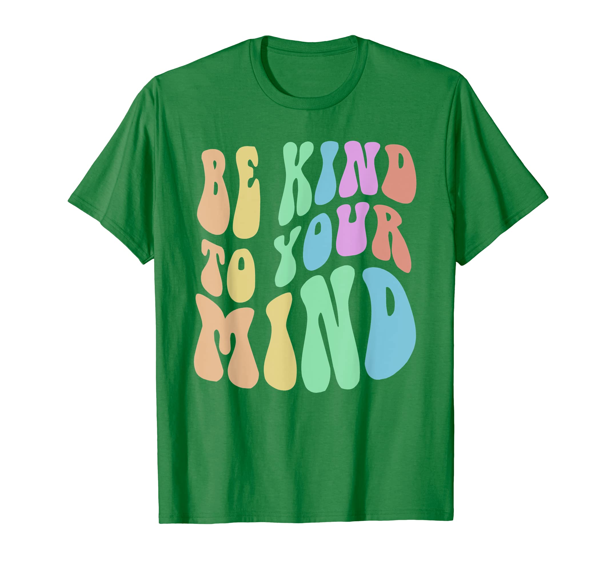 Groovy Be Kind To Your Mind Behavioral T-Shirt - Aesthetic Graphic Unisex - T-Shirt, Sweatshirt, Hoodie
