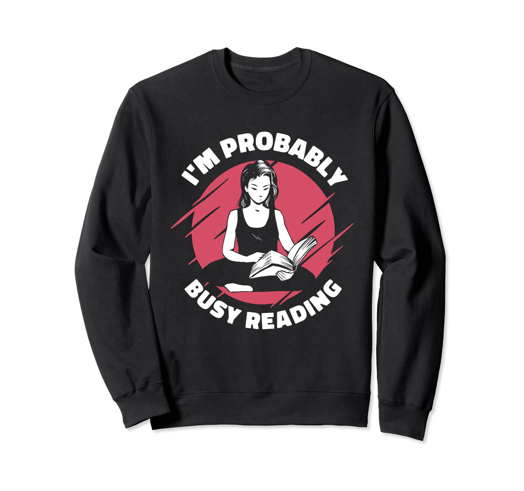 Book Reading Bookworm Literature Sweatshirt - Streetwear Style Men Women - T-Shirt, Sweatshirt, Hoodie
