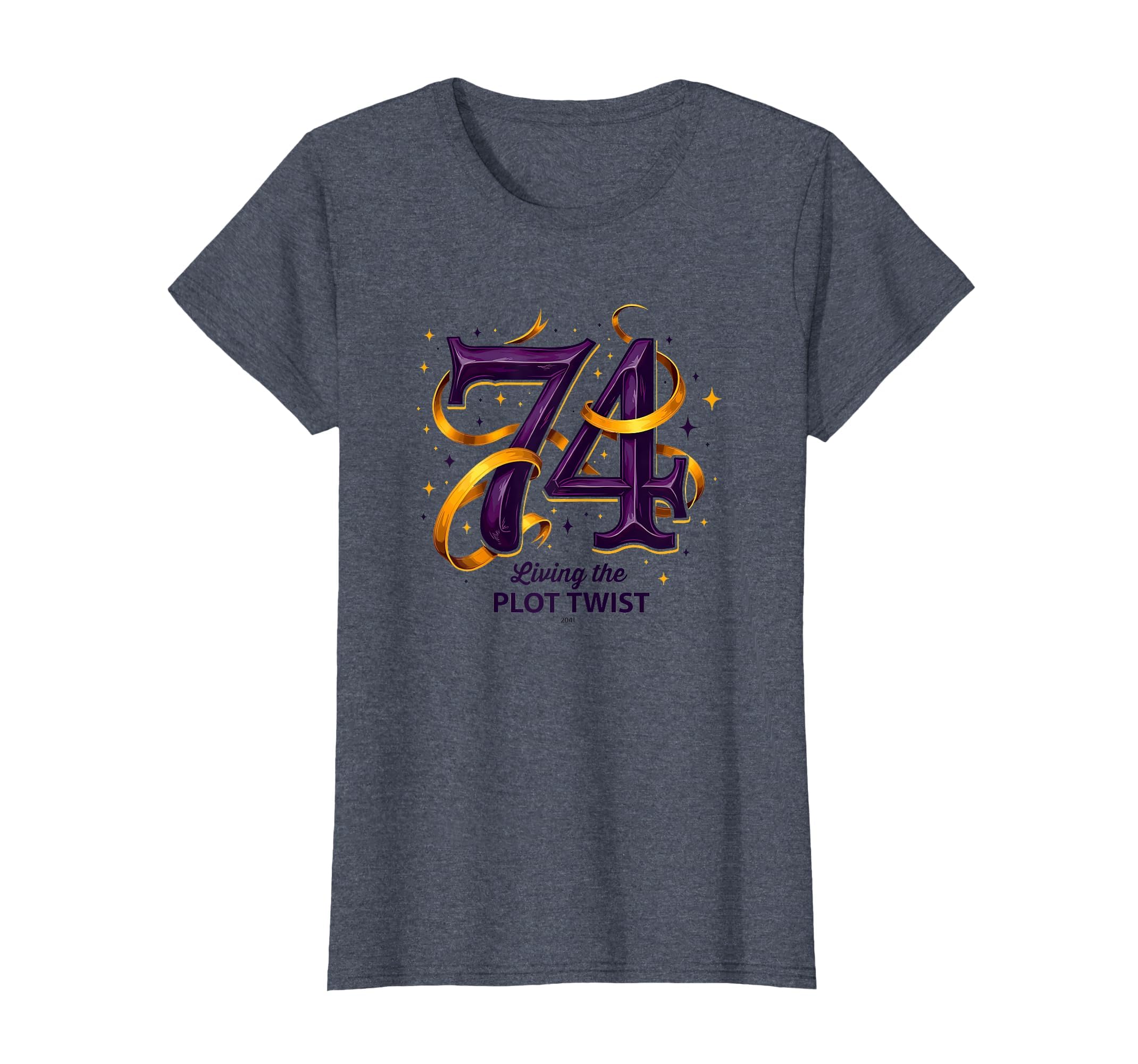 74 And Living Plot Twist Unique T-Shirt - Fun Novelty Design Men Women - T-Shirt, Sweatshirt, Hoodie