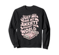 Just Me And My Anxiety Against World Sweatshirt - Aesthetic Graphic Unisex - T-Shirt, Sweatshirt, Hoodie