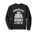 Powered Books Coffee Funny Reading Sweatshirt - Streetwear Style Men Women - T-Shirt, Sweatshirt, Hoodie