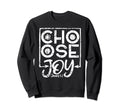 Distressed Choose Joy Christian Sweatshirt - Aesthetic Graphic Men Women - T-Shirt, Sweatshirt, Hoodie