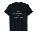Self Discovery Progress Mindfulness T-Shirt - Novelty Apparel for Adults - T-Shirt, Sweatshirt, Hoodie