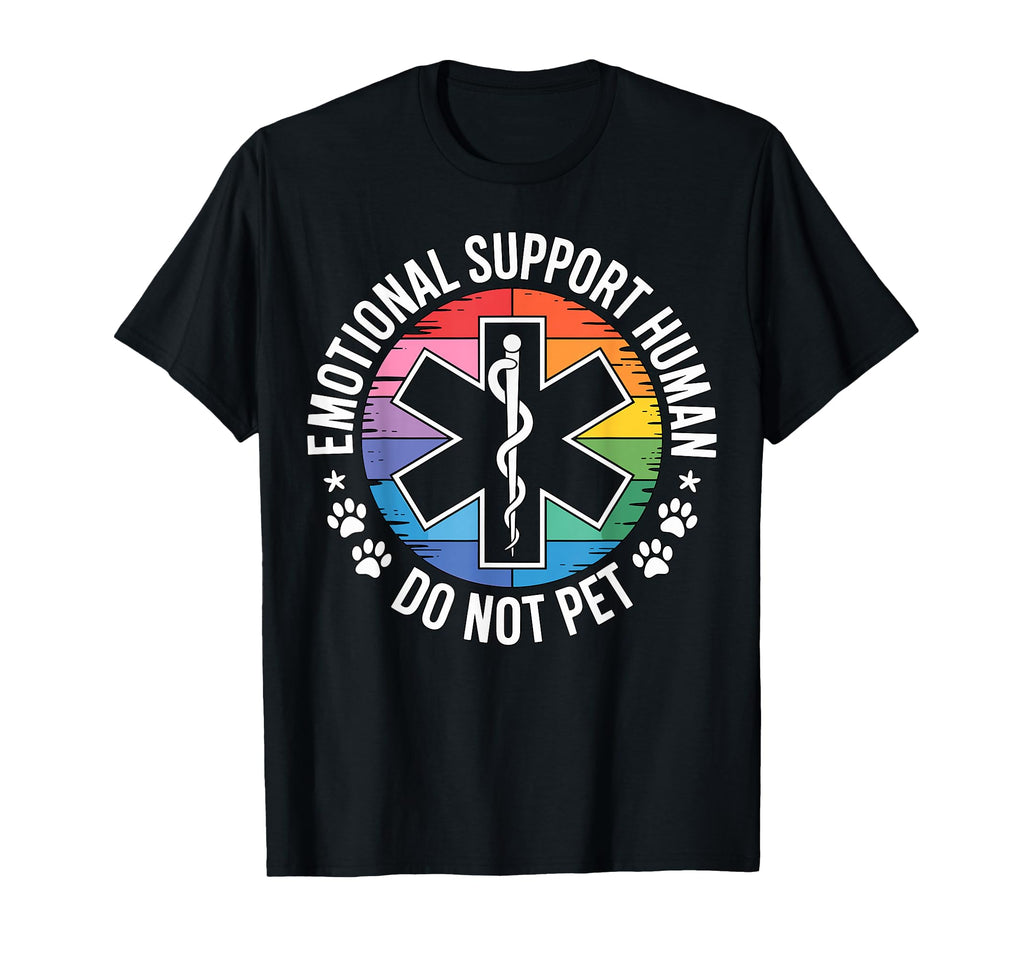 Emotional Support Human Do Not Pet T-Shirt - Novelty Apparel for Adults - T-Shirt, Sweatshirt, Hoodie