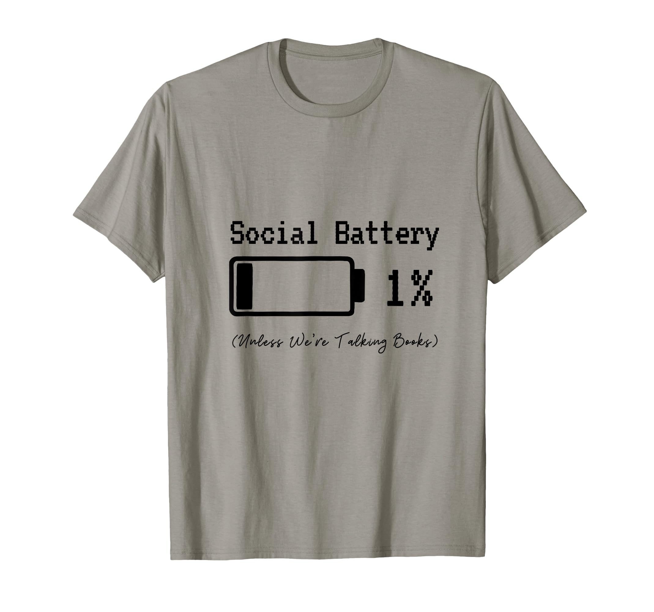 Social Battery 1 Unless Were T-Shirt - Casual Everyday Wear for Adults - T-Shirt, Sweatshirt, Hoodie