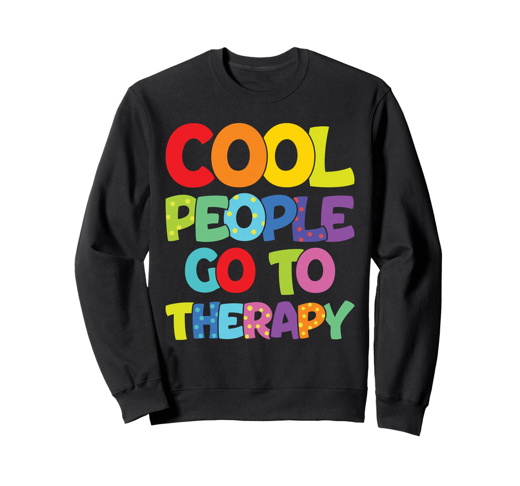 People Go To Therapy Groovy Mental Sweatshirt - Graphic Print Men Women - T-Shirt, Sweatshirt, Hoodie