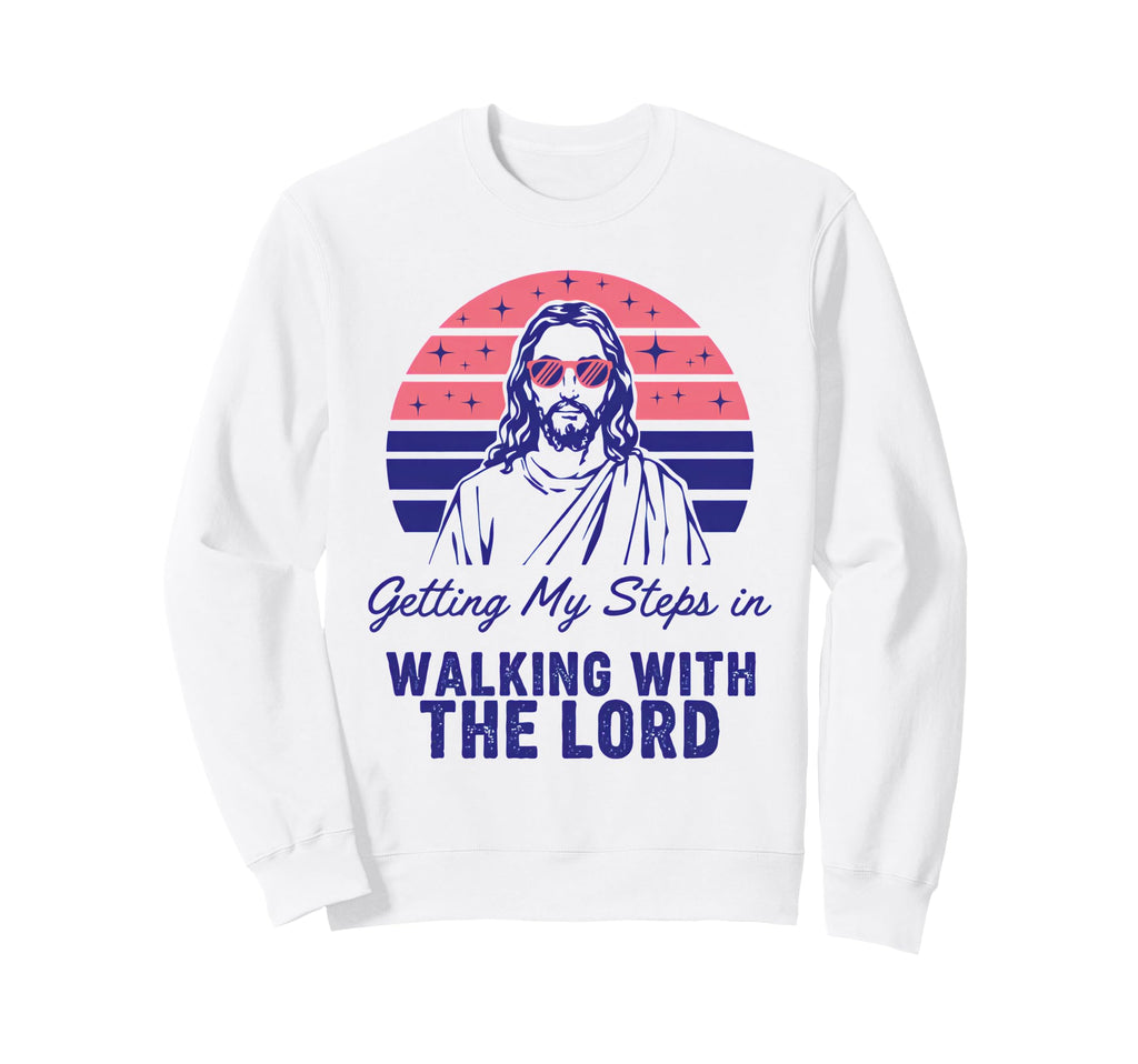Getting My Steps Walking Lord Jesus Sweatshirt - Aesthetic Graphic Unisex - T-Shirt, Sweatshirt, Hoodie