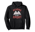Reading Is My Sport Library Book Books Hoodie - Graphic Print Men Women - T-Shirt, Sweatshirt, Hoodie
