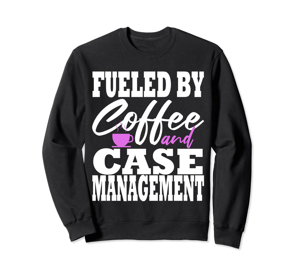 Case Manager Coffee Funny Social Sweatshirt - Minimalist Print Men Women - T-Shirt, Sweatshirt, Hoodie
