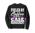 Case Manager Coffee Funny Social Sweatshirt - Minimalist Print Men Women - T-Shirt, Sweatshirt, Hoodie