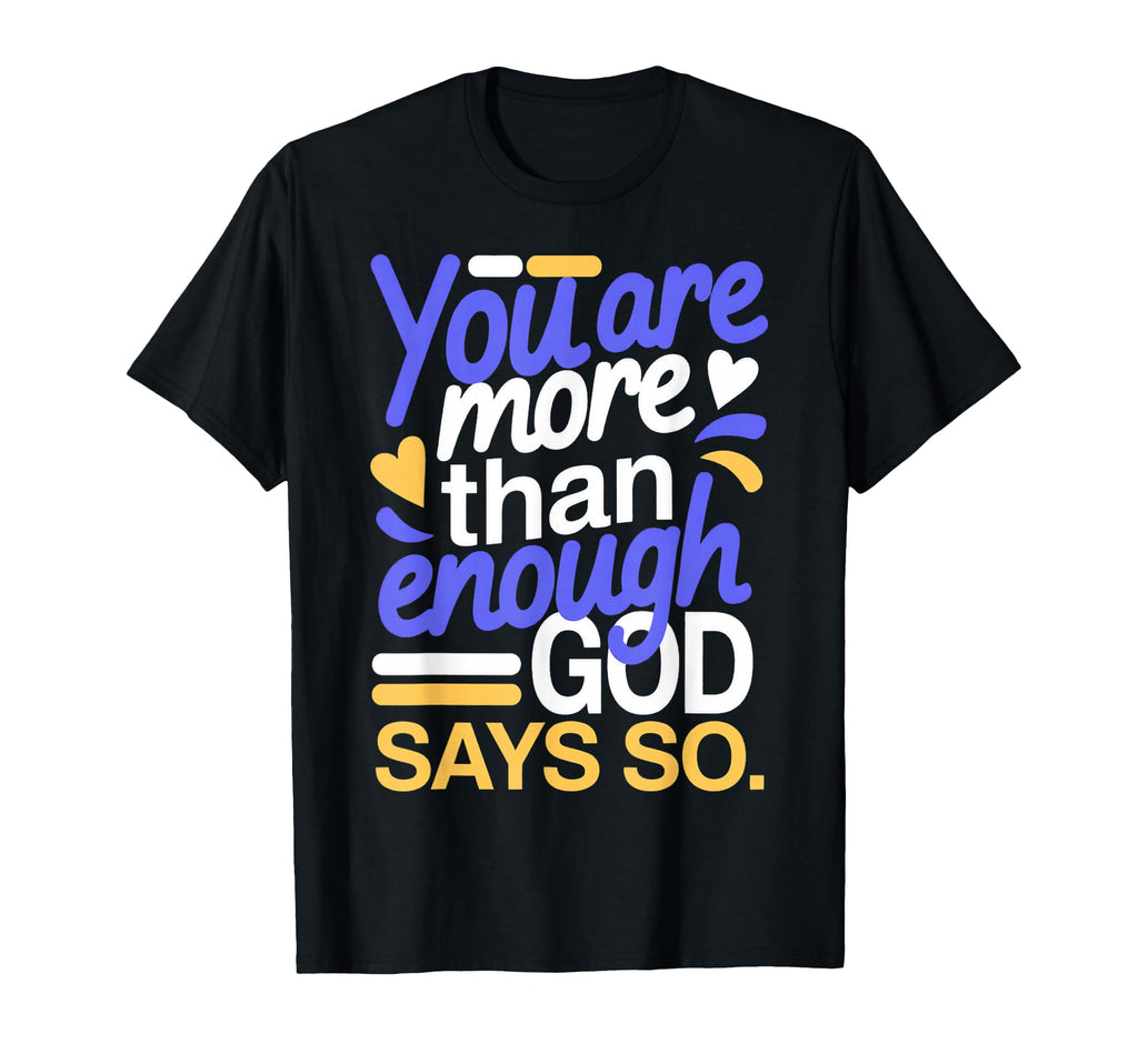 Unique You Are Enough Christian T-Shirt - Streetwear Style for Adults - T-Shirt, Sweatshirt, Hoodie