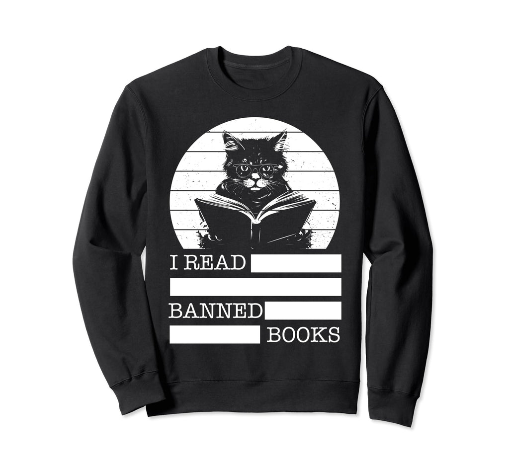 I Read Banned Books Book Reading Rebel Sweatshirt - Novelty Apparel Unisex - T-Shirt, Sweatshirt, Hoodie