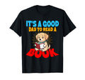 Its Good Day To Read Book Library T-Shirt - Fun Novelty Design Men Women - T-Shirt, Sweatshirt, Hoodie