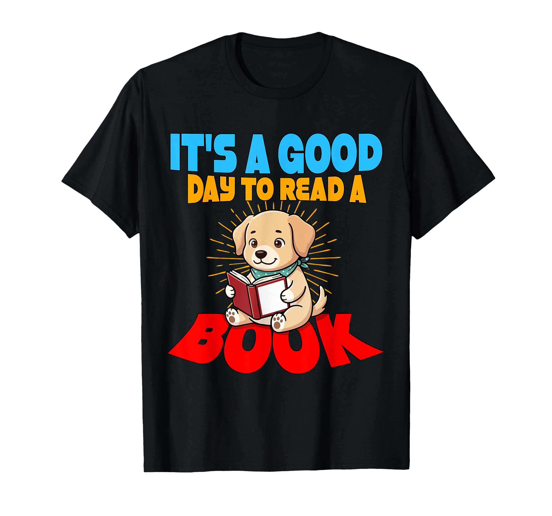 Its Good Day To Read Book Library T-Shirt - Fun Novelty Design Men Women - T-Shirt, Sweatshirt, Hoodie