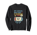Low Social Battery Introvert Sarcastic Sweatshirt - Graphic Print Unisex - T-Shirt, Sweatshirt, Hoodie