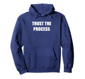 Trust Process Hoodie - Casual Everyday Wear for Adults - T-Shirt, Sweatshirt, Hoodie