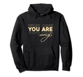 You Are Enough Hoodie - Casual Everyday Wear for Adults - T-Shirt, Sweatshirt, Hoodie