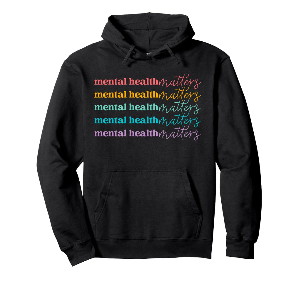 Mental Health Matters Be Kind Self Hoodie - Casual Everyday Wear Unisex - T-Shirt, Sweatshirt, Hoodie