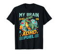 My Brain Runs Adhd Fuel T Rex T-Shirt - Fun Novelty Design Men Women - T-Shirt, Sweatshirt, Hoodie