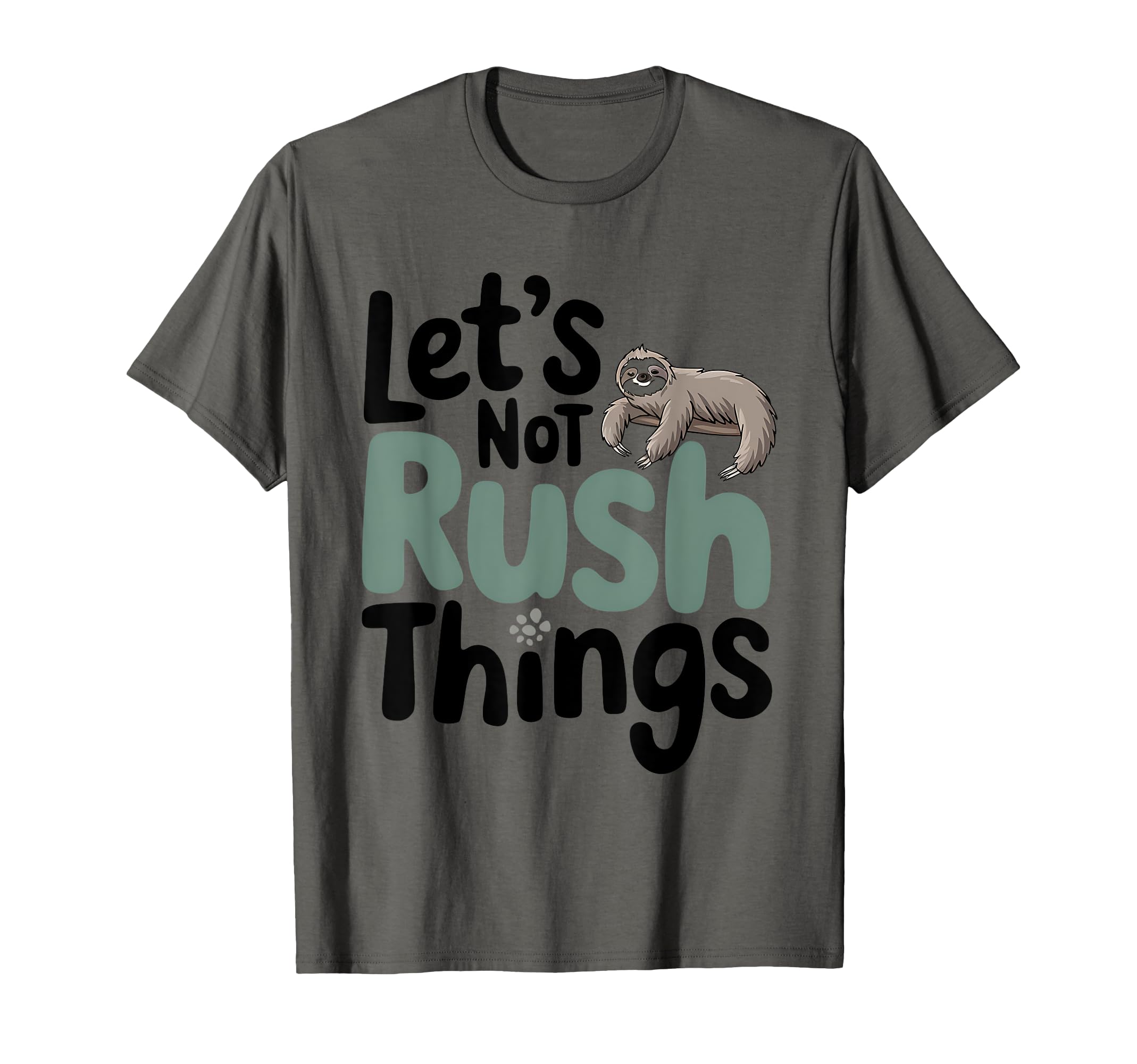 Lets Not Rush Things Overthinking Sloth T-Shirt - Graphic Print for Adults - T-Shirt, Sweatshirt, Hoodie