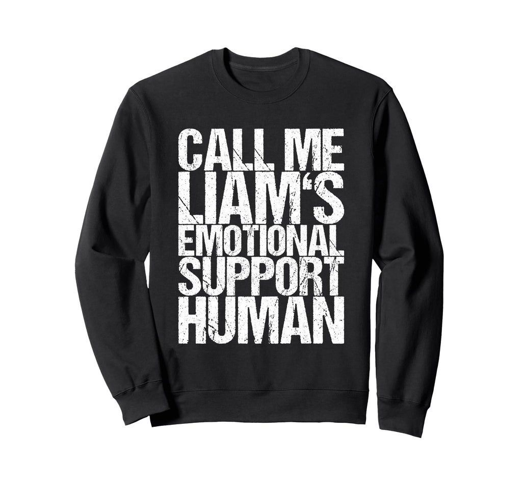 Call Me Liams Emotional Support Sweatshirt - Custom Art Print for Adults - T-Shirt, Sweatshirt, Hoodie