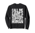 Call Me Liams Emotional Support Sweatshirt - Custom Art Print for Adults - T-Shirt, Sweatshirt, Hoodie