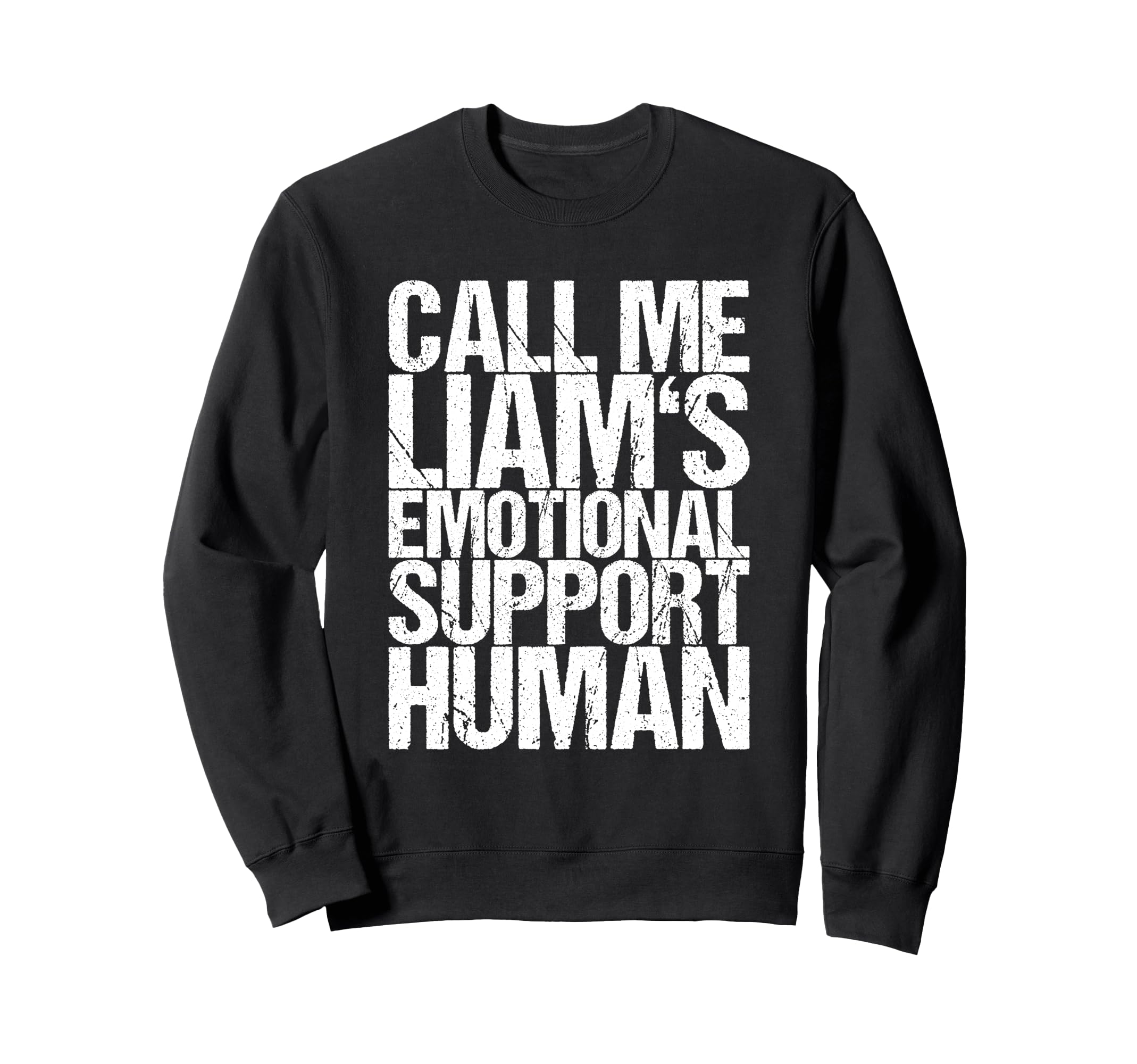 Call Me Liams Emotional Support Sweatshirt - Custom Art Print for Adults - T-Shirt, Sweatshirt, Hoodie