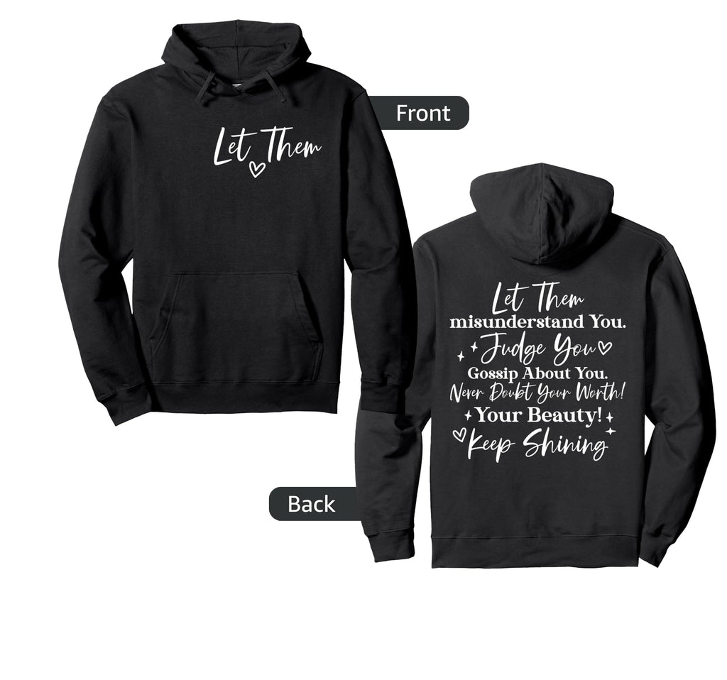 Let Them 2 Sided Self Love Motivational Hoodie - Graphic Print Unisex - T-Shirt, Sweatshirt, Hoodie
